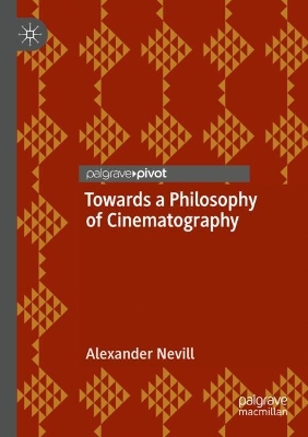 Towards a Philosophy of Cinematography book