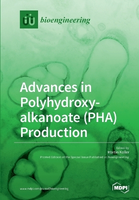 Advances in Polyhydroxyalkanoate (Pha) Production book