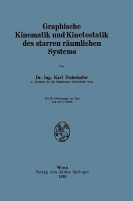 Graphische Kinematik und Kinetostatik des starren räumlichen Systems book