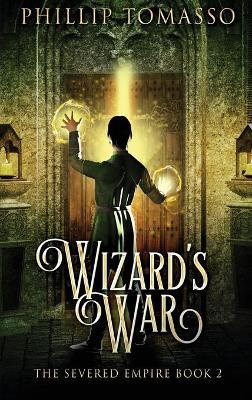 Wizard's War by Phillip Tomasso