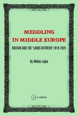 Meddling In Middle Europe by Miklos Lojkó