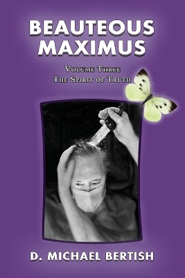 Beauteous Maximus: Volume Three, The Spirit of Truth book