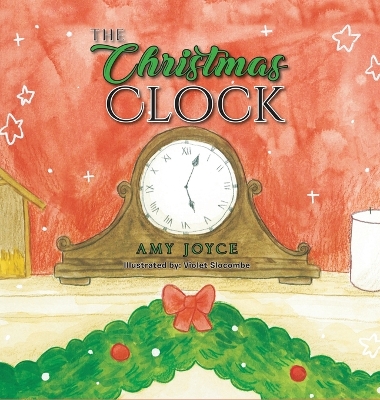 The Christmas Clock by Amy Joyce