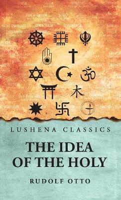 The Idea of the Holy by Rudolf Otto