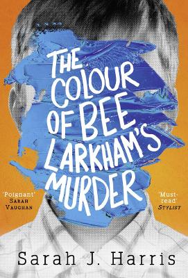 Colour of Bee Larkham's Murder by Sarah J. Harris