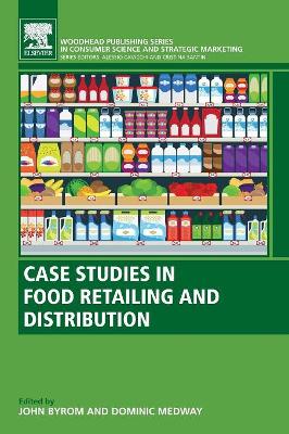 Case Studies in Food Retailing and Distribution book