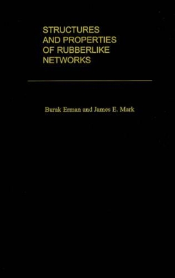 Structures and Properties of Rubberlike Networks book