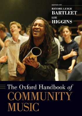 The The Oxford Handbook of Community Music by Lee Higgins