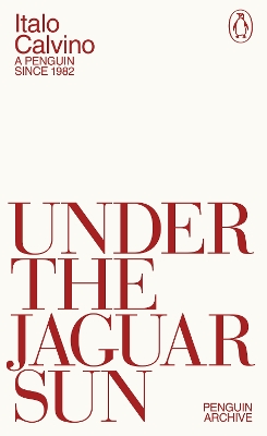 Under the Jaguar Sun by Italo Calvino