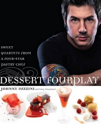 Dessert FourPlay by Johnny Iuzzini