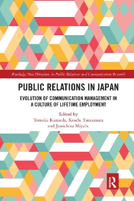 Public Relations in Japan: Evolution of Communication Management in a Culture of Lifetime Employment book