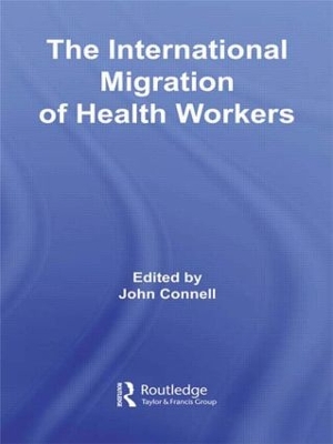 The International Migration of Health Workers by John Connell
