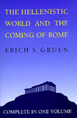 Hellenistic World and the Coming of Rome book