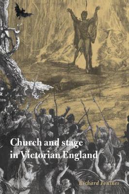 Church and Stage in Victorian England by Richard Foulkes