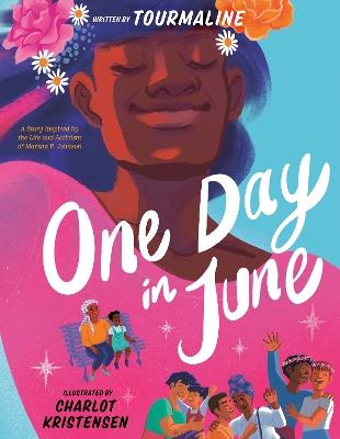 One Day in June: A Story Inspired by the Life and Activism of Marsha P. Johnson book