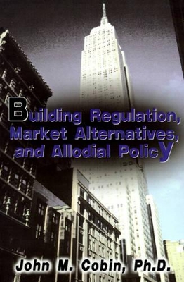 Building Regulation, Market Alternatives, and Allodial Policy book