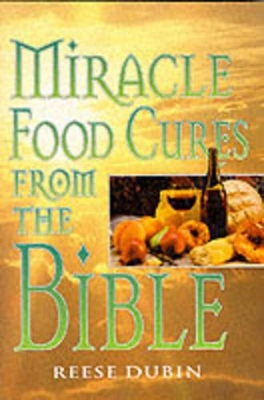 Miracle Food Cures from the Bible book