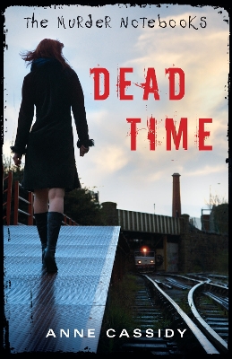 The Murder Notebooks: Dead Time by Anne Cassidy