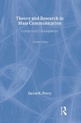 Theory and Research in Mass Communication book