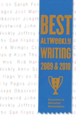 Best AltWeekly Writing 2009 & 2010 book