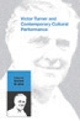 Victor Turner and Contemporary Cultural Performance book