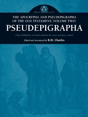 The The Apocrypha and Pseudepigrapha of the Old Testament, Volume Two: Pseudepigrapha by R. H. Charles