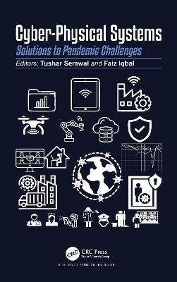Cyber-Physical Systems: Solutions to Pandemic Challenges by Tushar Semwal