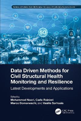 Data Driven Methods for Civil Structural Health Monitoring and Resilience: Latest Developments and Applications book
