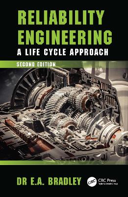 Reliability Engineering: A Life Cycle Approach by Edgar Bradley