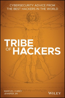 Tribe of Hackers: Cybersecurity Advice from the Best Hackers in the World by Marcus J. Carey