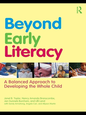 Beyond Early Literacy: A Balanced Approach to Developing the Whole Child by Janet B. Taylor