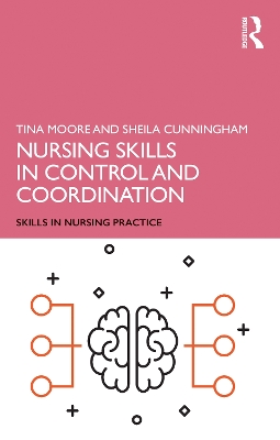 Nursing Skills in Control and Coordination by Tina Moore