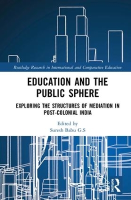 Education and the Public Sphere: Exploring the Structures of Mediation in Post-Colonial India book