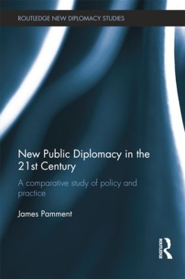 New Public Diplomacy in the 21st Century by James Pamment