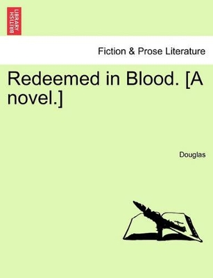 Redeemed in Blood. [a Novel.] book