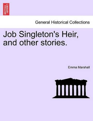 Job Singleton's Heir, and Other Stories. book