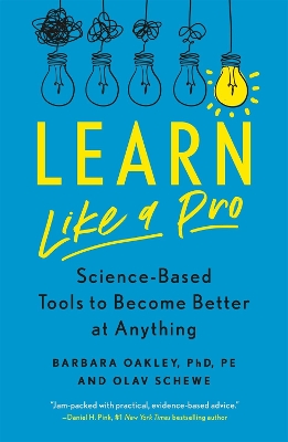 Learn Like a Pro: Science-Based Tools to Become Better at Anything book