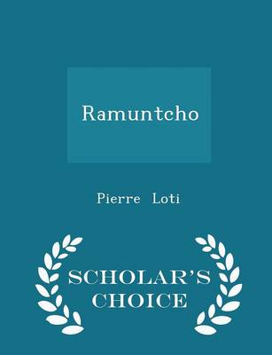 Ramuntcho - Scholar's Choice Edition by Professor Pierre Loti