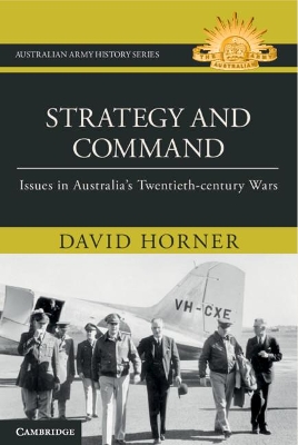 Strategy and Command: Issues in Australia's Twentieth-century Wars book