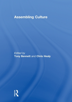Assembling Culture by Tony Bennett