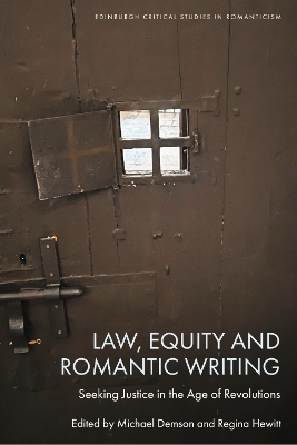 Law, Equity and Romantic Writing: Seeking Justice in the Age of Revolutions book