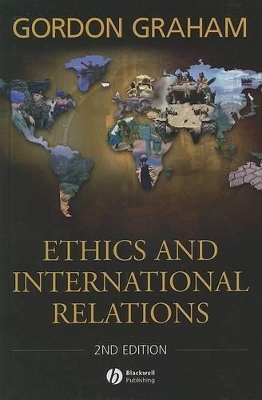 Ethics and International Relations by Gordon Graham