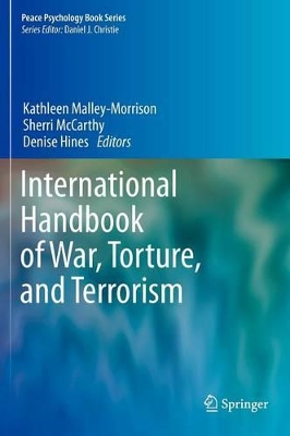 International Handbook of War, Torture, and Terrorism by Kathleen Malley-Morrison