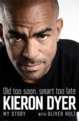 Old Too Soon, Smart Too Late by Oliver Holt