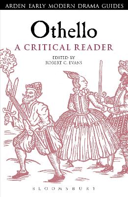 Othello: A Critical Reader by Dr Robert C. Evans