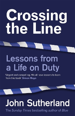 Crossing the Line: Lessons From a Life on Duty book