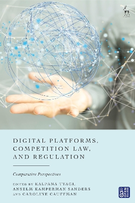 Digital Platforms, Competition Law, and Regulation: Comparative Perspectives by Kalpana Tyagi