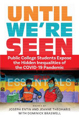 Until We're Seen: Public College Students Expose the Hidden Inequalities of the COVID-19 Pandemic book