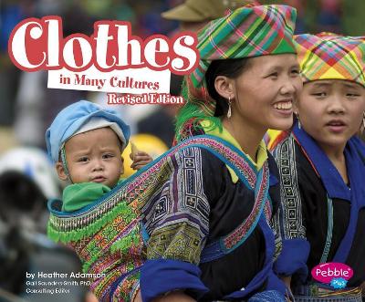 Clothes in Many Cultures by Heather Adamson