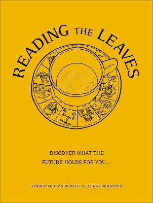 Reading The Leaves: Discover what the future holds for you, through a cup of your favourite brew book